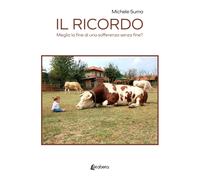Il ricordo. Meglio la fine di una sofferenza senza fine? - [EBS Print]