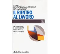 Il rientro al lavoro. Integrazione e occupabilità nei contesti professionali