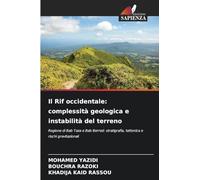 Il Rif occidentale: complessità geologica e instabilità del terreno: Regione di Bab Taza e Bab Berred: stratigrafia, tettonica e rischi gravitazionali