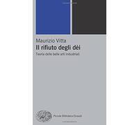 Il rifiuto degli dèi: Teoria delle belle arti industriali