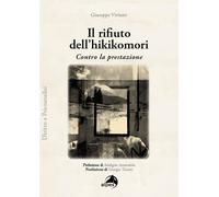Il rifiuto dell'hikikomori. Contro la prestazione - Viviano Giuseppe