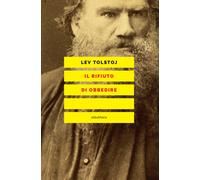 Il rifiuto di obbedire - Tolstoj Lev