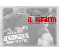 Il rifiuto. Riano, voci e immagini di una lotta di popolo