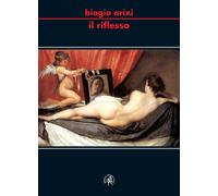 Il riflesso - Arixi Biagio
