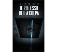 Il riflesso della colpa: Un racconto - Le stanze chiuse, 1