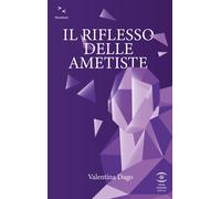 Il riflesso delle ametiste - 2026 - Terra Somnia Editore
