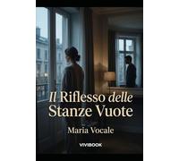 Il Riflesso delle Stanze Vuote