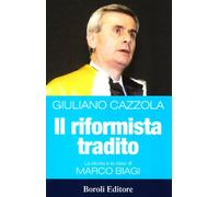 Il riformista tradito. La storia e le idee di Marco Biagi