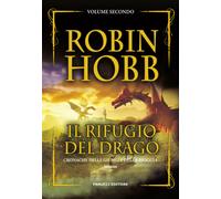 Il rifugio del drago. Cronache delle giungle della pioggia. Vol. 2 - Hobb Robin