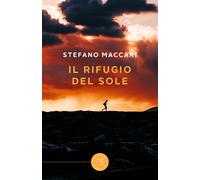 Il rifugio del sole - Maccari Stefano