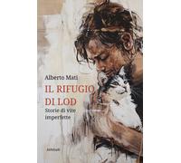 Il rifugio di Lod: storie di vite imperfette - 2024 - Ali Ribelli
