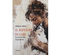 Il rifugio di Lod: storie di vite imperfette - [Ali Ribelli Edizioni]