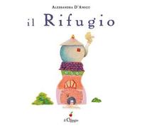 Il rifugio. Ediz. a colori