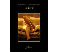 Il rifugio - Ponga Paolo, Guida Arcangela