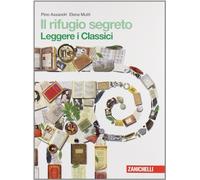 Il rifugio segreto. Leggere i classici. Per la Scuola media. Con espansione online