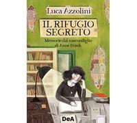 Il rifugio segreto. Memorie dal nascondiglio di Anne Frank