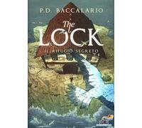 Il rifugio segreto. The Lock. Vol. 3