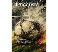 Il rigorista: Il marmo e lo scultore