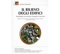 Il rilievo degli edifici. Metodologie e tecniche per il progetto di intervento. Con CD-ROM