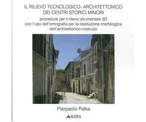 Il Rilievo Tecnologico-Architettonico dei Centri Storici Minori. Procedure per i