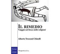 Il rimedio. Viaggio nel bosco delle religioni