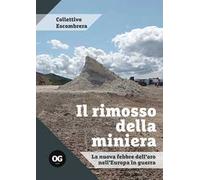 Il rimosso della miniera. La nuova febbre dell'oro nell'Europa in guerra