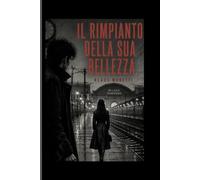 Il Rimpianto Della Sua Bellezza