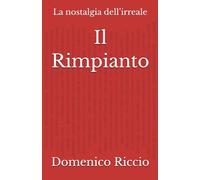 Il Rimpianto: La nostalgia dell’irreale