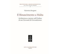 Il Rinascimento a Malta. Architettura e potere nell'Ordine di San Giovanni di Ge