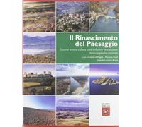 - Il Rinascimento del paesaggio. Toscana natura cultura città industrie innovaz