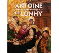 Il Rinascimento europeo di Antoine De Lonhy - [SAGEP]