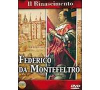 Il Rinascimento. Federico da Montefeltro (DVD)
