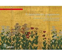 Il Rinascimento giapponese. La natura nei dipinti su paravento dal XV al XVII secolo. Catalogo della mostra (Firenze, Galleria degli Uffizi, 26 settembre 2017-7 gennaio 2018)