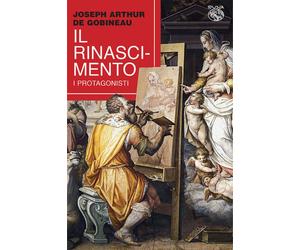 Il Rinascimento - Gobineau Joseph-Arthur de