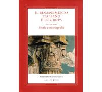 9788889527023 Il Rinascimento italiano e l'Europa. Storia e stor...afia (Vol. 1)
