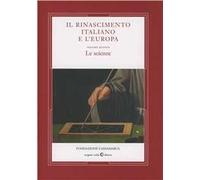 Il Rinascimento italiano e l'Europa. Vol. 5: Le scienze