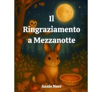 Il Ringraziamento a Mezzanotte: La festa del bosco
