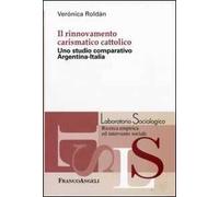 Il rinnovamento carismatico cattolico. Uno studio comparativo Argentina-Italia