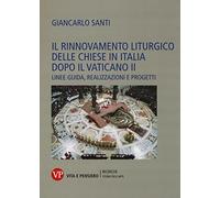 Il rinnovamento liturgico delle chiese in Italia dopo il Vaticano II. Linee guida, realizzazioni e progetti
