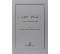 - Il rinnovamento umanistico della poesia. L'epigramma e l'elegia.