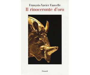 Il rinoceronte d'oro - Fauvelle François-Xavier