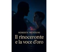 Il rinoceronte e la voce d'oro: Le cinque famiglie- Libro 4