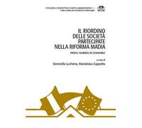 Il riordino delle società partecipate nella riforma Madia. Profili giuridici ed economici