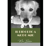 IL RIPORTO A MODO MIO