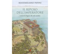 Il riposo dell'imperatore - [Gius. Laterza & Figli]