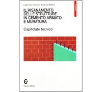 Il risanamento delle strutture in cemento armato e muratura. Capitolato tecnico