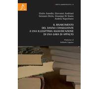 Il risarcimento del danno conseguente a una illegittima aggiudicazione di una gara di appalto