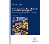 Il risarcimento del danno derivante da licenziamento illegittimo. Funzioni, criteri di determinazione e adeguatezza