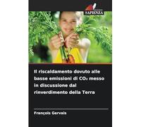 Il riscaldamento dovuto alle basse emissioni di CO¿ messo in discussione dal rinverdimento della Terra