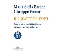 Il riscatto dei fanti. Caporetto tra letteratura, storia e memorialistica